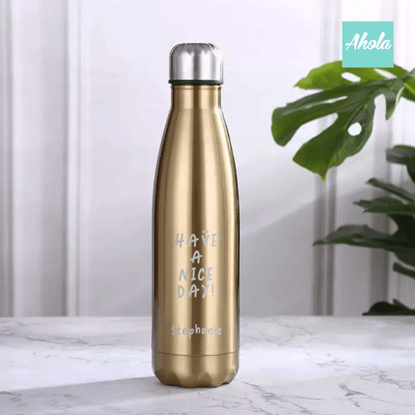 【HAVE A NICE DAY!】Engraved Stainless Steel Hot or Cold Bottle 刻名不鏽鋼保冷/保温樽