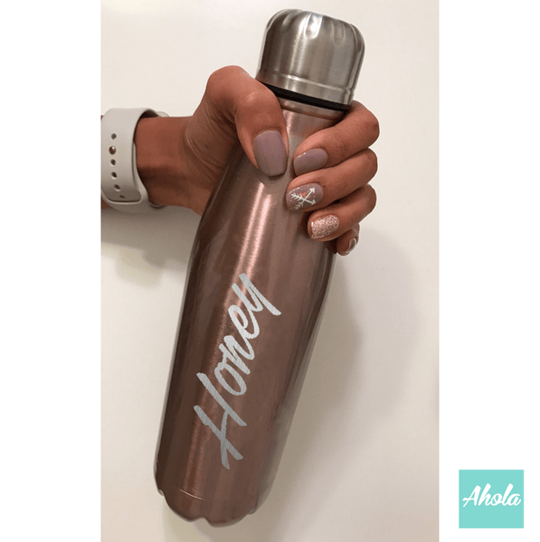 【Name】 Engraved Stainless Steel Hot or Cold Bottle 刻名不鏽鋼保冷/保温樽  📣由於農曆新年假期關係, 此產品最遲在1月25號落單/付款, 2月10號左右完成寄出, 而1月26號至2月14號落單將會在3月頭/中寄出 - Ahola