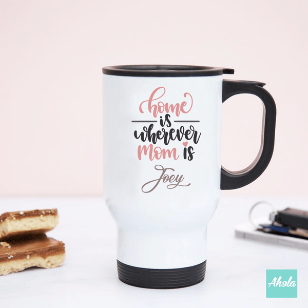 【Home is wherever Mom is】Stainless Steel Travel Tumbler 不鏽鋼保溫杯 - Ahola