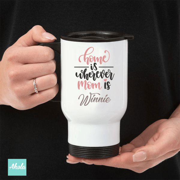 【Home is wherever Mom is】Stainless Steel Travel Tumbler 不鏽鋼保溫杯 - Ahola